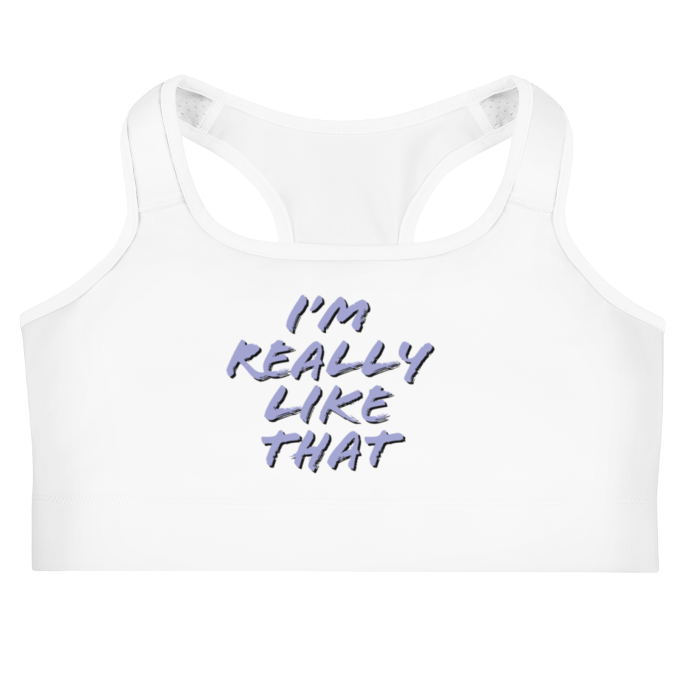 Women's CPG "I'M REALLY LIKE THAT" Sports bra