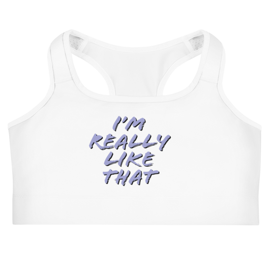 Women's CPG "I'M REALLY LIKE THAT" Sports bra